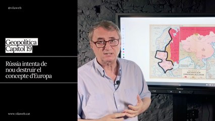 Geopolítica 19: Rússia torna a provar de destruir el concepte d'Europa
