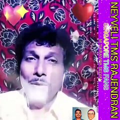 NEYVELI TMS RAJENDRAN. SINGAPORE TMS FANS. M.THIRAVIDA SELVAN SINGAPORE