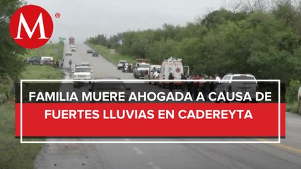 Muere una familia ahogada en Cadereyta por las fuertes lluvias