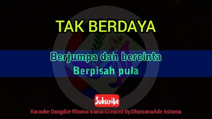 Tak berdaya karaoke dangdut Rhoma Irama
