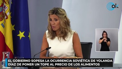 El Gobierno sopesa la ocurrencia soviética de Yolanda Díaz de poner un tope al precio de los alimentos