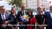 Milli Eğitim Bakanı Özer: 2022'nin sonuna kadar kalfa ve çırak sayımızı 1 milyona çıkaracağız