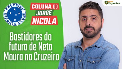 Bastidores do futuro de Neto Moura no Cruzeiro
