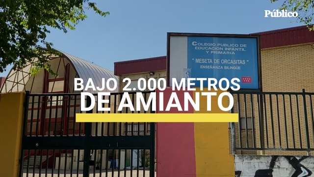 En un colegio bajo 2.000 metros de amianto: Nuestros niños lo respiran seis horas al día