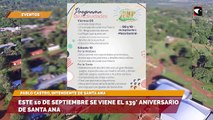 Este 10 de septiembre se viene el 139° aniversario de Santa Ana