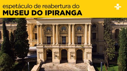 Reabertura do Museu do Ipiranga | 07/09/2022