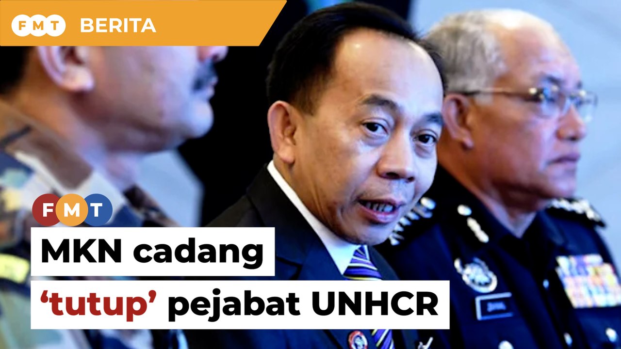 Tak ‘hormat’ pihak berkuasa negara, MKN cadang tutup pejabat UNHCR