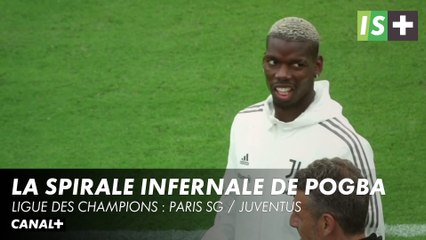 Paul Pogba la spirale infernale - Ligue des Champions : Paris SG / Juventus