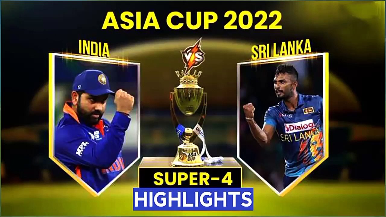 India vs Sri Lanka Highlights | Asia Cup 2022 Super 4