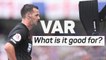 VAR: What is it good for?