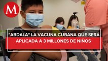 México aplicará a 3 millones de niños la vacuna cubana Abdala, informa López-Gatell