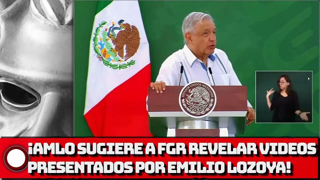 ¡AMLO sugiere a FGR revelar videos presentados por Lozoya; ayudaría a estigmatizar la corrupción!