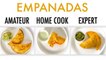 4 Levels of Empanadas: Amateur to Food Scientist