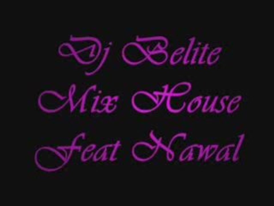Dj Belite Mix House Feat Nawal