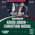 La historia de la canción 'Adiós Amor- Christian Nodal' - #AsíSuenaElFutbol - Futbol Total Radio
