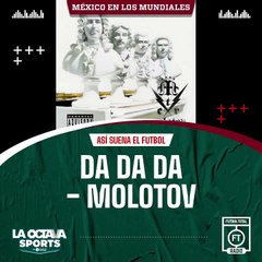 La historia de la canción 'Da da da - Molotov ' - #AsíSuenaElFutbol - Futbol Total Radio