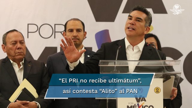 Alito Moreno responde: PRI no recibe ultimátum ni de aliados ni de adversarios