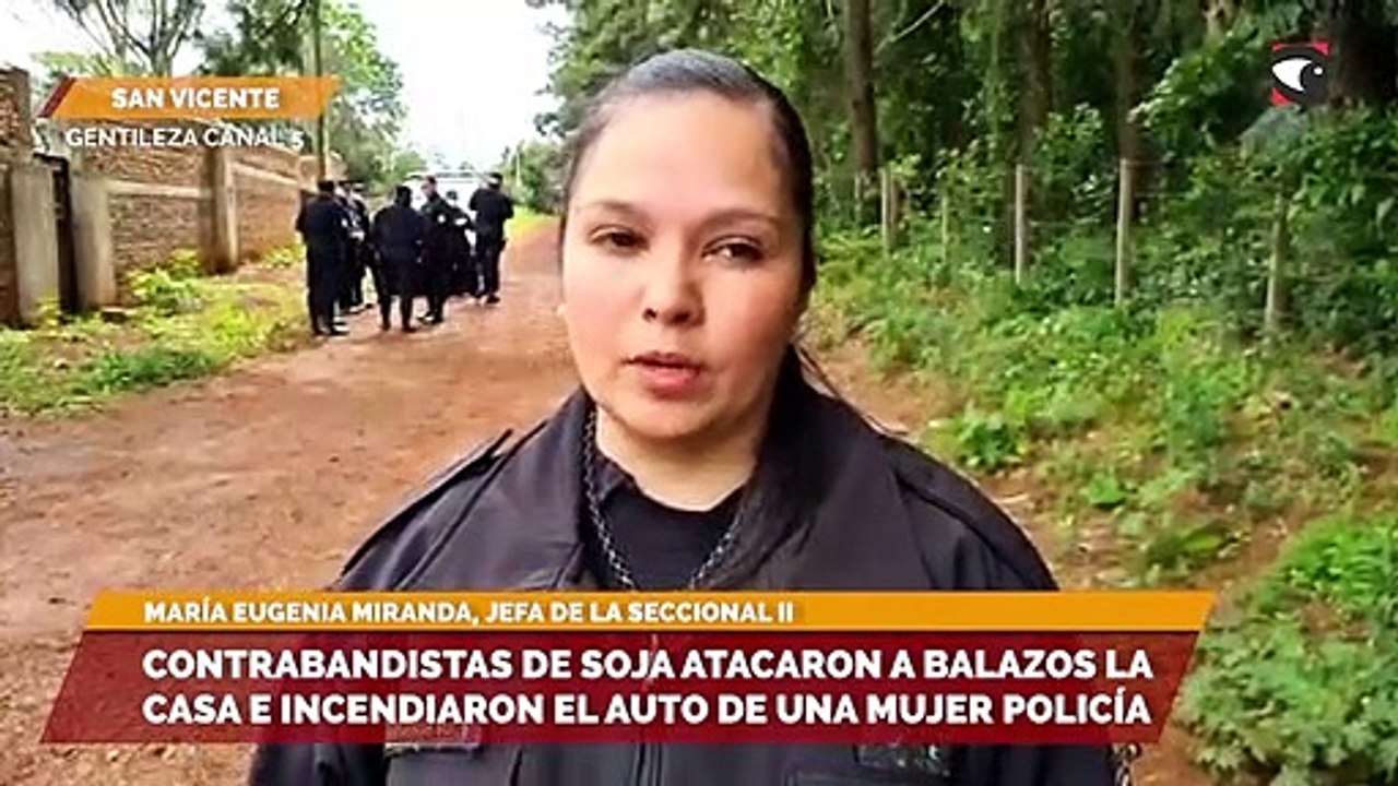 Contrabandistas de soja atacaron a balazos la casa e incendiaron el auto de una mujer policía