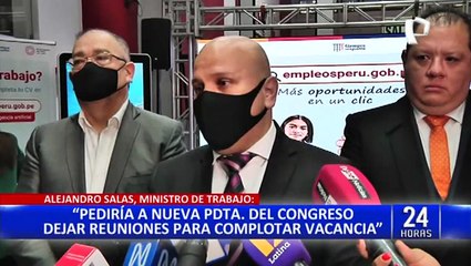 Ministro Salas: "Pido a nuevo pdte. del Congreso que deje de complotar por la vacancia"