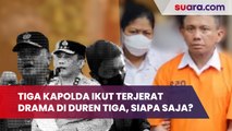 Tiga Kapolda Ikut Terjerat Drama Di Duren Tiga, Siapa Saja Mereka?