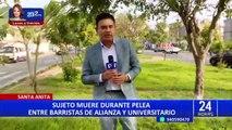 Santa Anita: Joven hincha murió en enfrentamiento entre barristas de Alianza Lima y Universitario