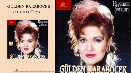 Gülden Karaböcek - Yalancı Dünya (Official Audio)