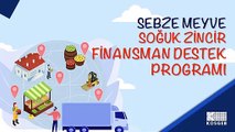 Sebze ve Meyve Soğuk Zincir Finansman Destek Programı