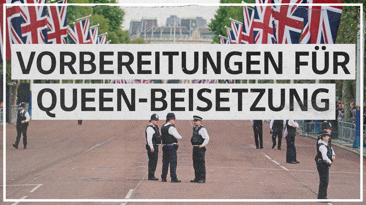 Queen Elizabeth II: London rüstet sich für Trauerfeierlichkeiten
