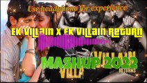Ek Villain x Ek Villain Return Mashup 3d Songs