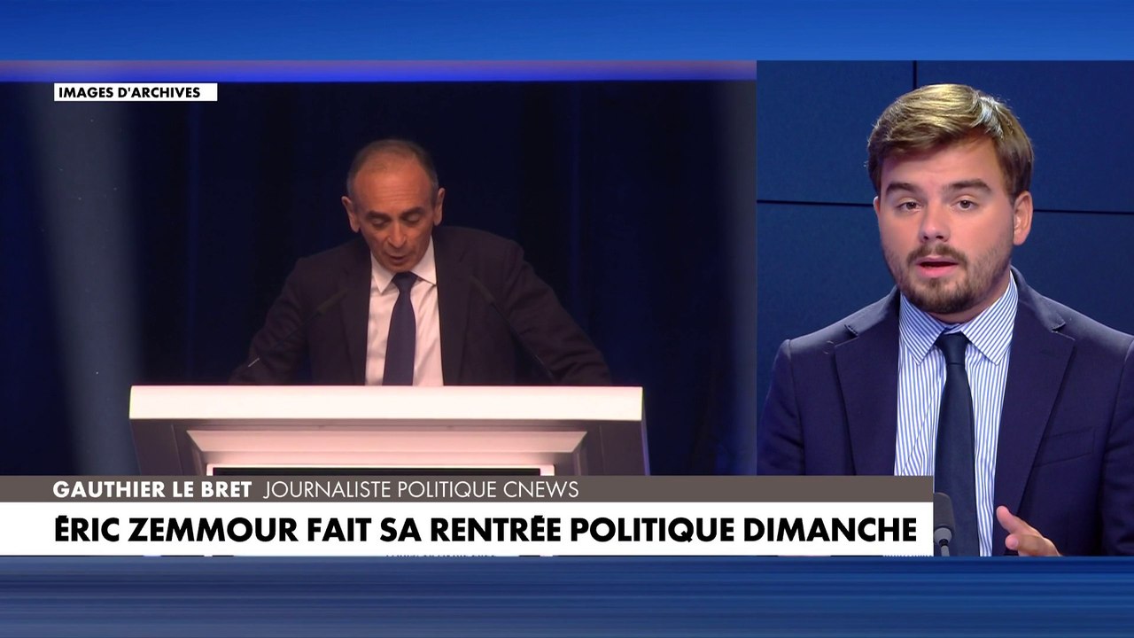 L'édito de Gauthier Le Bret : «Éric Zemmour fait sa rentrée politique dimanche»