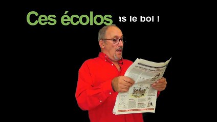 Non mais là !! Les écolos c'est trop !