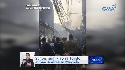 Sunog, sumiklab sa Tondo at San Andres sa Maynila | Saksi