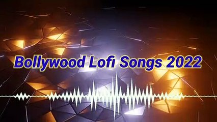 Hindi Lofi Songs 2022 || New Songs Adda