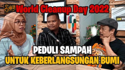 Jelang World Cleanup Day 2022, Peduli Sampah Untuk Keberlangsungan Bumi | JADI BEGINI PODCAST #81