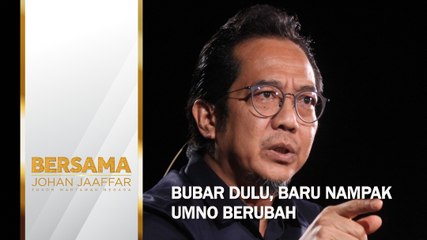 Bubar dulu, baru nampak UMNO berubah