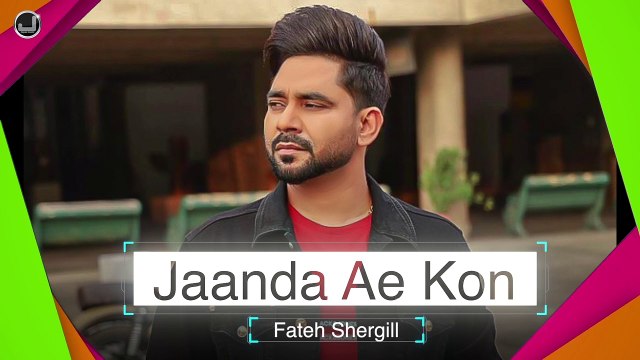 Jaanda Ae Kon | Fateh Shergill | Latest Punjabi Song 2022 | Japas Music