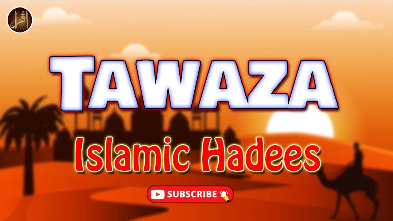 Tawaza | Hadees | Iqra In The Name Of Allah