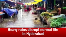 Heavy rains disrupt normal life in Hyderabad