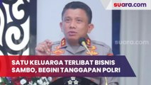 Satu Keluarga Terlibat Bisnis Sambo Jual Organ Tubuh, Begini Tanggapan Polri