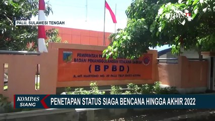 Penetapan Status Siaga Bencana Sulawesi Tengah Hingga Akhir Tahun 2022!