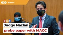 Judge Nazlan probe paper with MACC, says Azam
