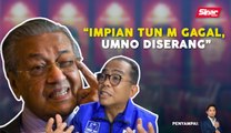 SINAR PM: Tun M serang UMNO kerana gagal tubuh ‘UMNO 2.0’