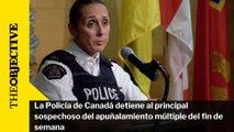 La Policía de Canadá detiene al principal sospechoso del apuñalamiento