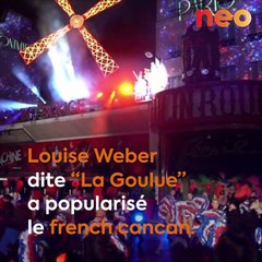 L'incroyable vie de Louise Weber, connue sous le surnom de "La Goulue", qui a popularisé le french cancan en France