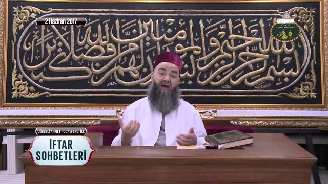Cübbeli Ahmet Hoca Efendi ile İftar Sohbetleri 2 Haziran 2017