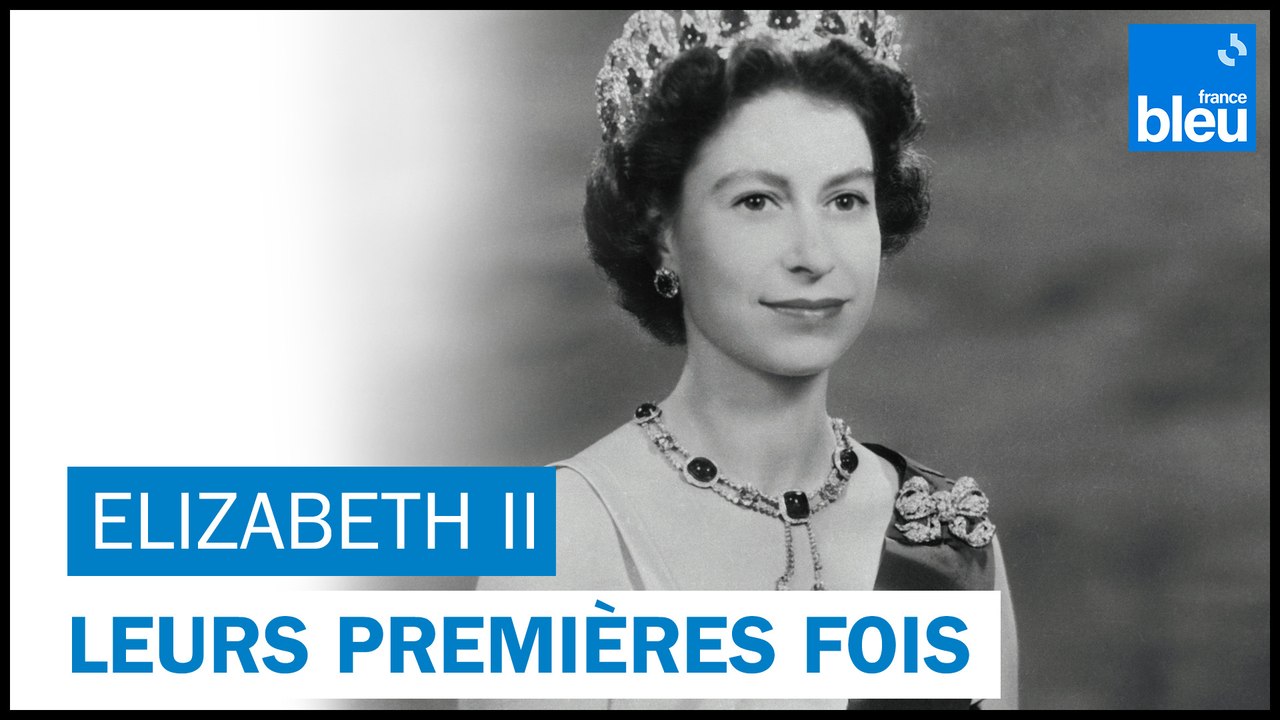 Leurs premières fois : Elizabeth II