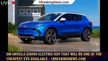 GM unveils $30000 electric SUV that will be one of the cheapest EVs available - 1breakingnews.com