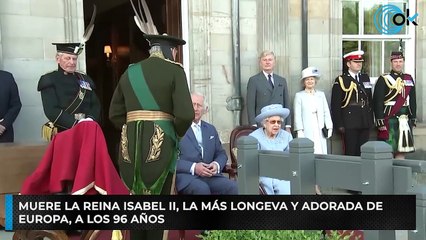 Muere la Reina Isabel II, la más longeva y adorada de Europa, a los 96 años