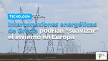 Interconexiones energéticas de Grecia podrían “suavizar” el invierno en Europa