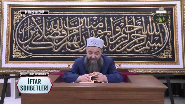 Cübbeli Ahmet Hoca Efendi ile İftar Sohbetleri 14 Haziran 2017